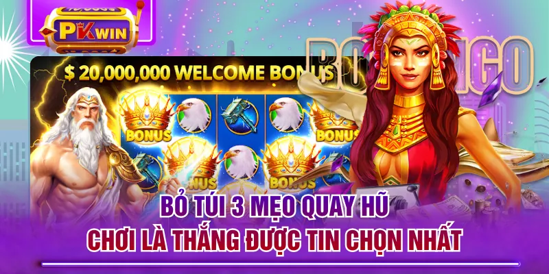 Bỏ Túi 3 Mẹo Quay Hũ Chơi Là Thắng Được Tin Chọn Nhất