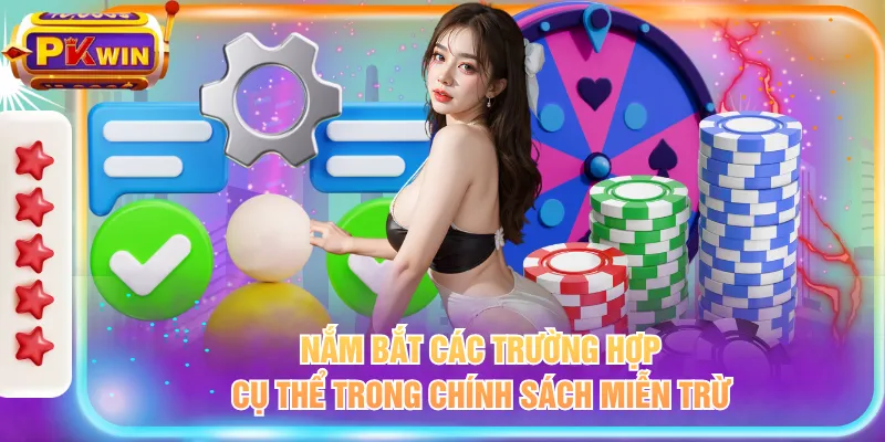 Nắm bắt các trường hợp cụ thể trong chính sách miễn trừ